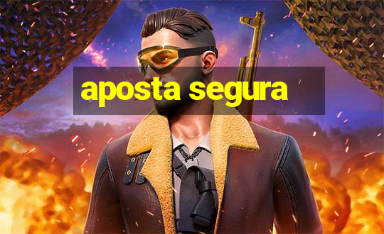 aposta segura