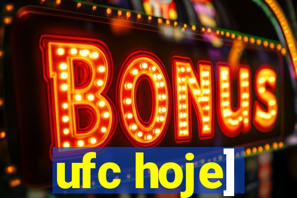 ufc hoje]