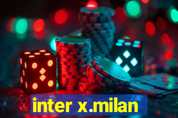 inter x.milan