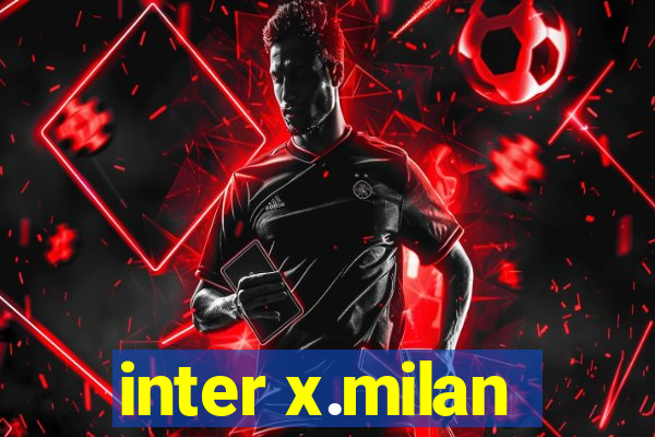 inter x.milan