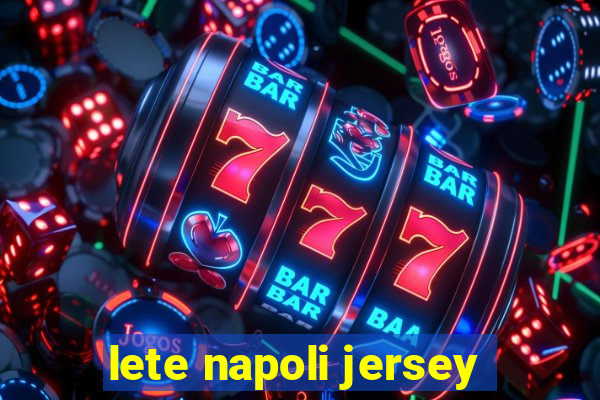 lete napoli jersey