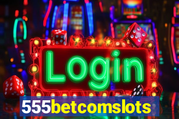 555betcomslots