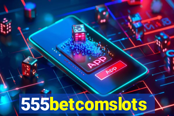 555betcomslots