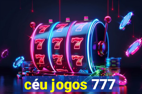 céu jogos 777