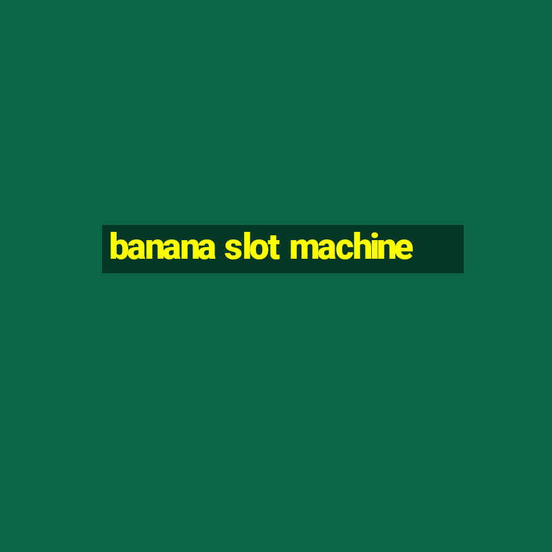 banana slot machine