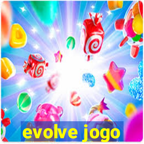 evolve jogo