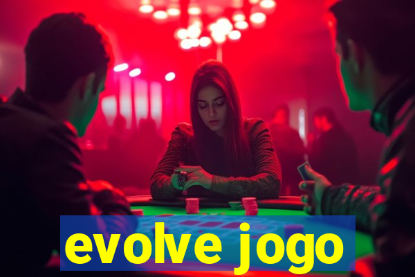 evolve jogo