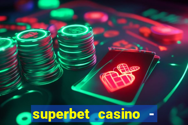 superbet casino - games online