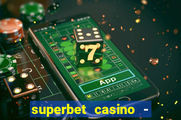 superbet casino - games online