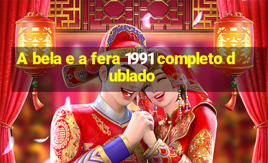 A bela e a fera 1991 completo dublado