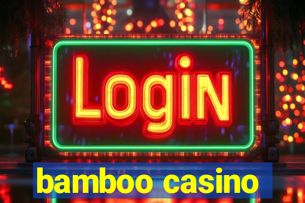 bamboo casino