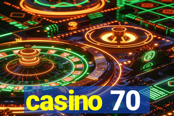 casino 70