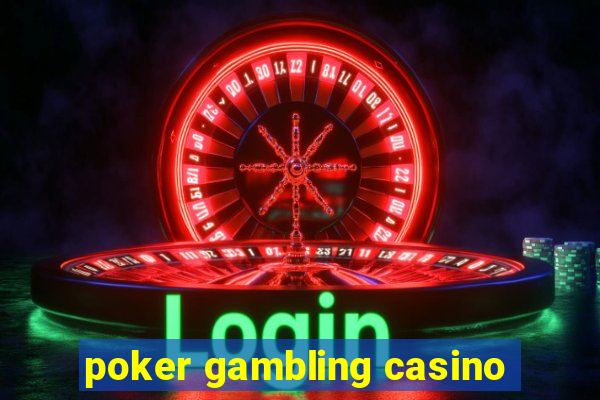 poker gambling casino