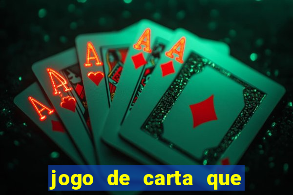 jogo de carta que ganha dinheiro