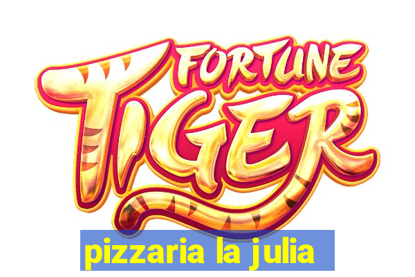 pizzaria la julia