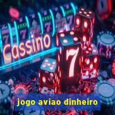 jogo aviao dinheiro