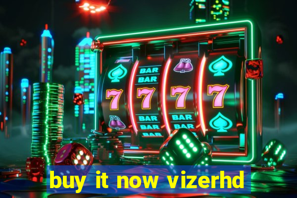 buy it now vizerhd