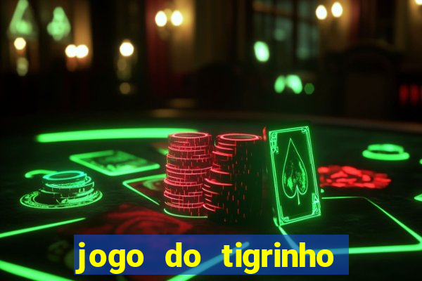 jogo do tigrinho com b?nus de cadastro