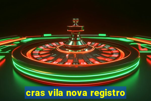 cras vila nova registro