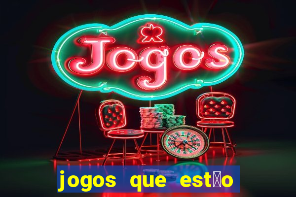 jogos que est茫o pagando agora