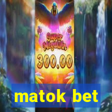 matok bet