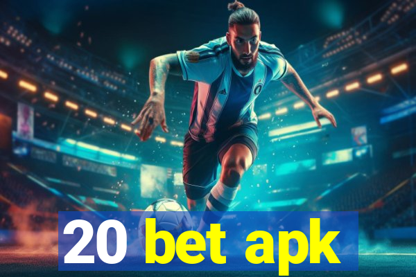 20 bet apk