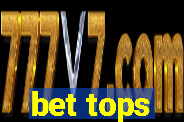 bet tops