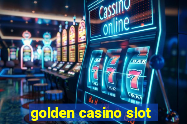 golden casino slot