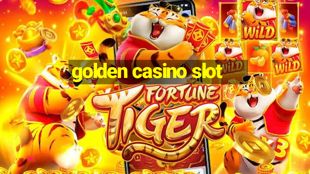 golden casino slot