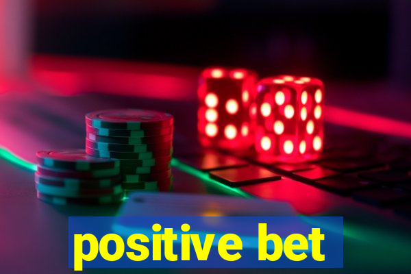 positive bet