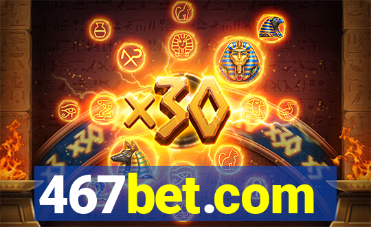 467bet.com