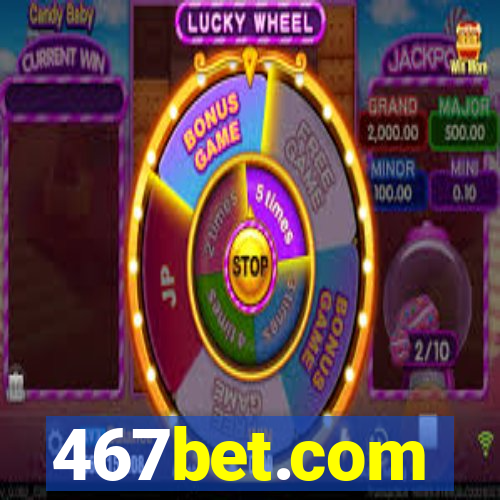 467bet.com