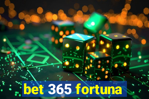 bet 365 fortuna