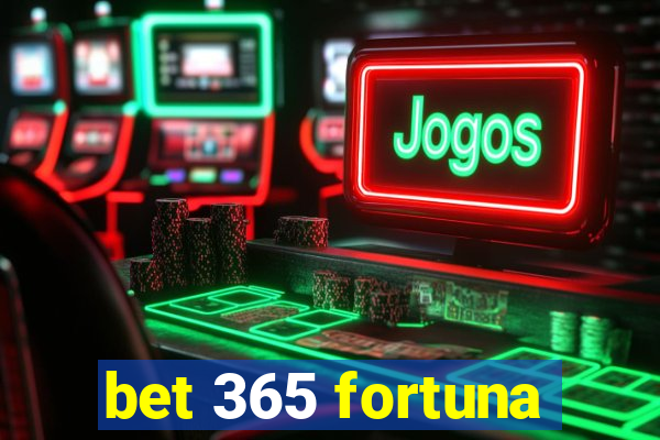 bet 365 fortuna