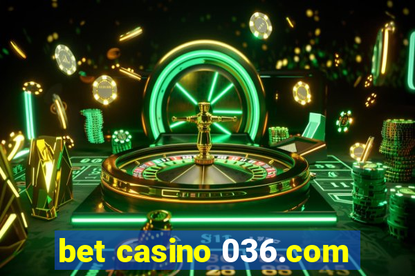 bet casino 036.com