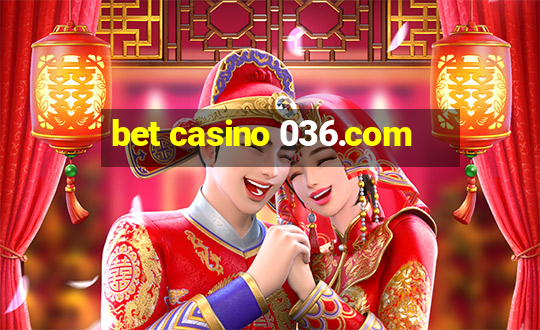 bet casino 036.com