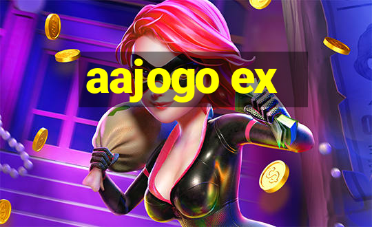 aajogo ex