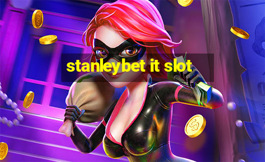 stanleybet it slot