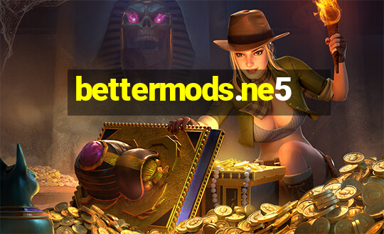 bettermods.ne5