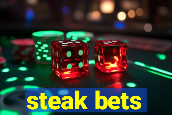 steak bets