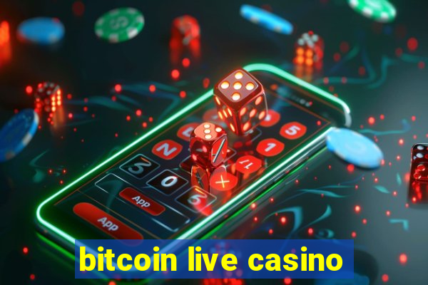 bitcoin live casino