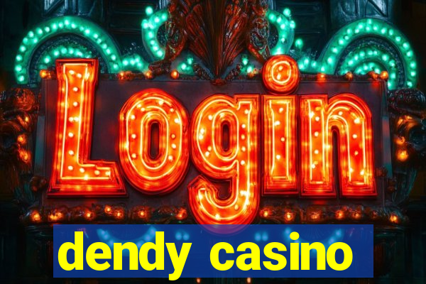 dendy casino