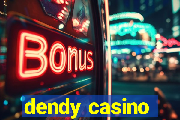 dendy casino