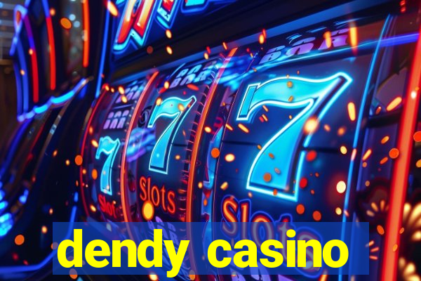 dendy casino