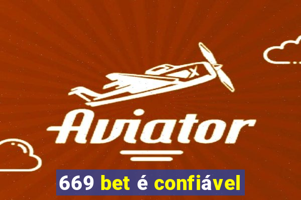 669 bet é confiável