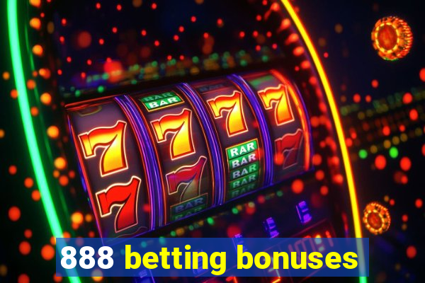 888 betting bonuses