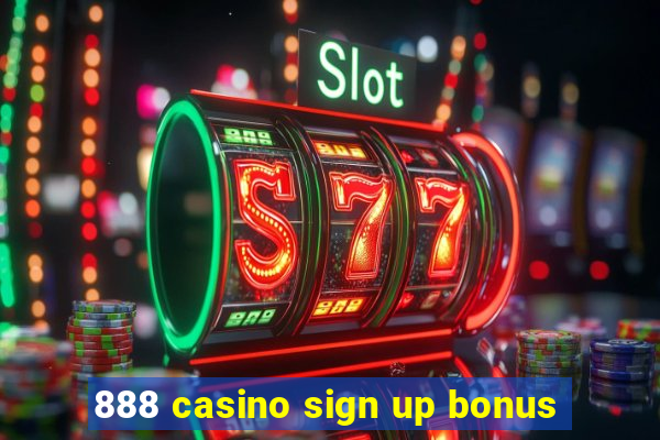 888 casino sign up bonus