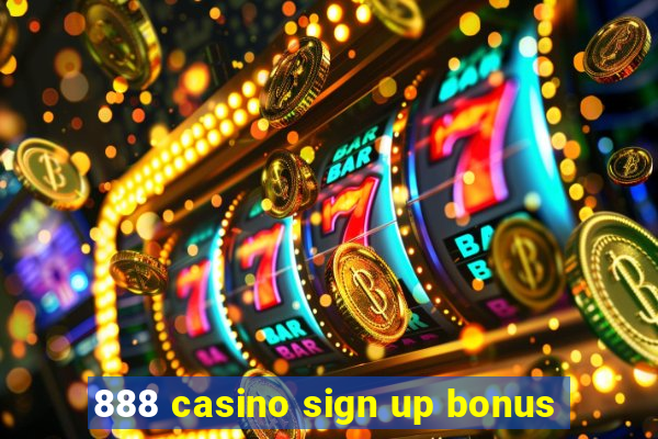 888 casino sign up bonus