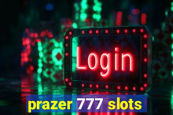 prazer 777 slots