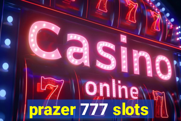 prazer 777 slots